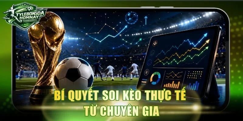 Bí quyết soi kèo thực tế từ chuyên gia