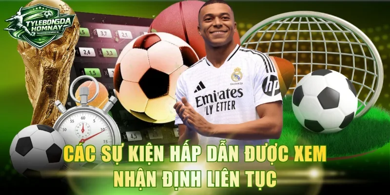Các sự kiện hấp dẫn được xem nhận định liên tục