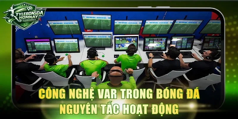 Công Nghệ VAR Trong Bóng Đá