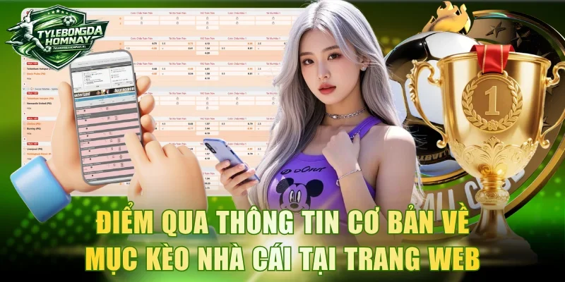 Điểm qua thông tin cơ bản về mục kèo nhà cái tại trang web