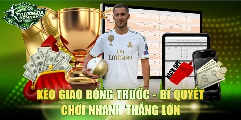 Kèo giao bóng trước