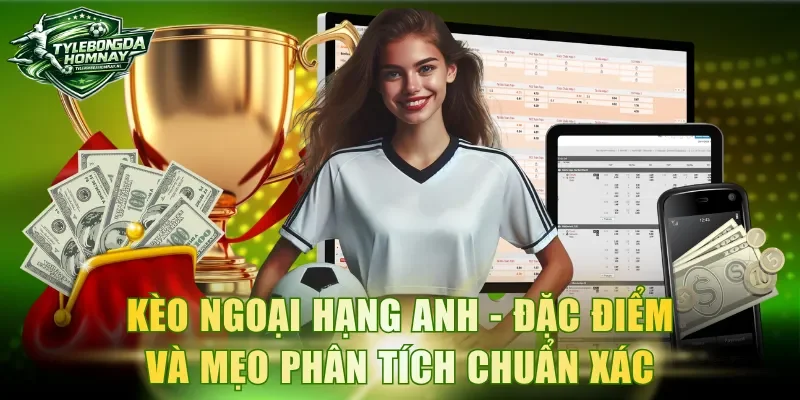 Kèo Ngoại Hạng Anh