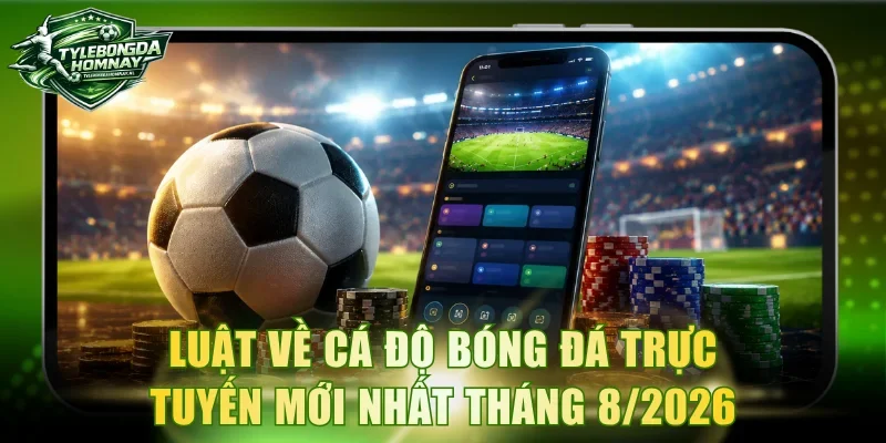 Luật về cá độ bóng đá