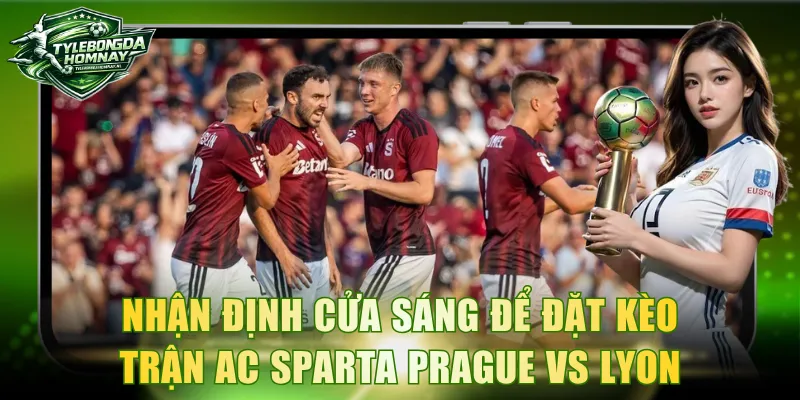Nhận định cửa sáng để đặt kèo trận AC Sparta Prague vs Lyon