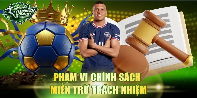 Phạm vi chính sách miễn trừ trách nhiệm