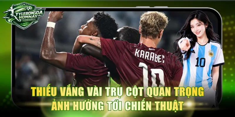 Thiếu vắng vài trụ cột quan trọng ảnh hưởng tới chiến thuật
