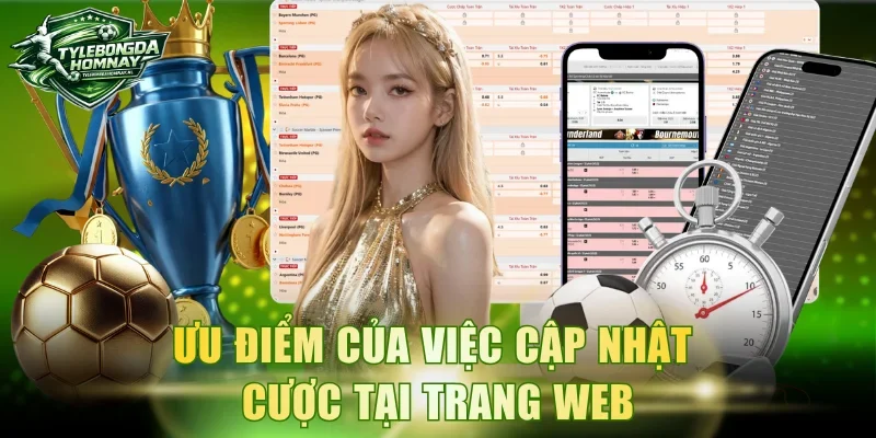 Ưu điểm của việc cập nhật cược tại trang web