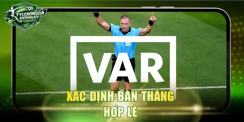 Xác định bàn thắng hợp lệ 